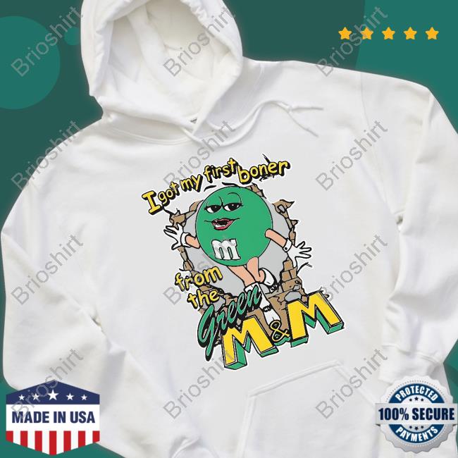 I Got My First Boner From The Green M & M Hoodie