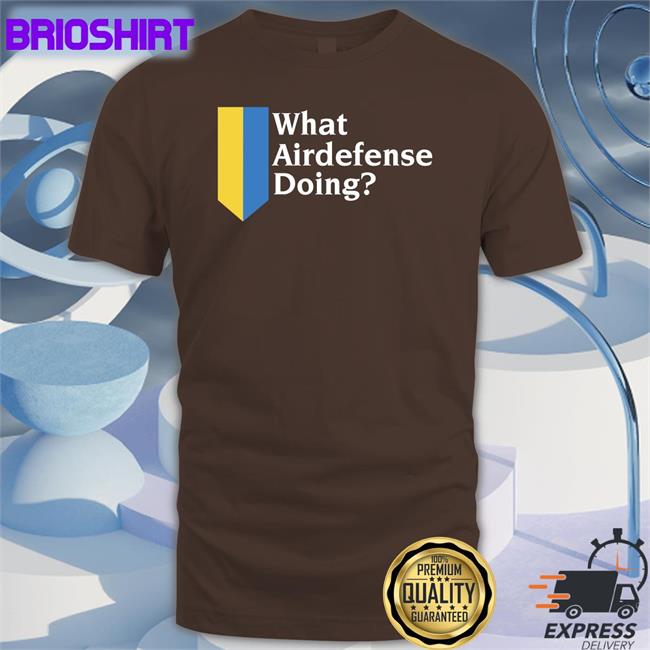Fellas What Airdefense Doing Shirt