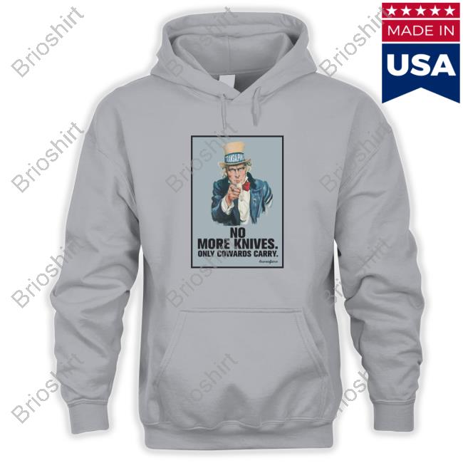 No More Knives Only Cowards Carry Shirts