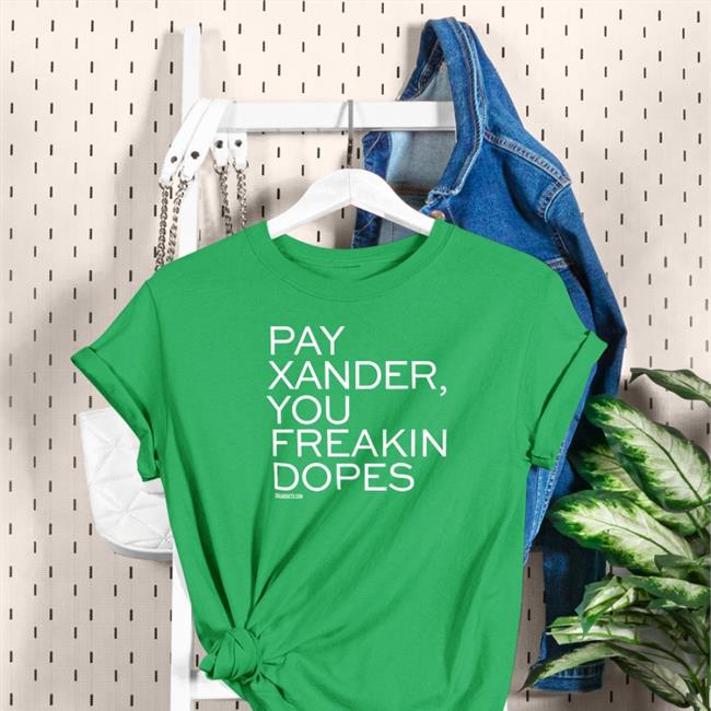 Bonfire Merch Pay Xander You Freakin Dopes Tee Shirt Red Surviving Grady