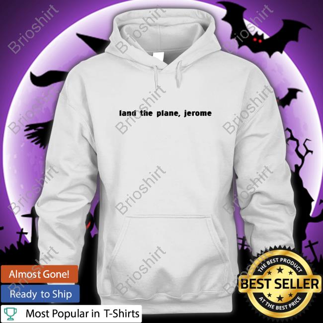 Land The Plane Jerome Hoodie