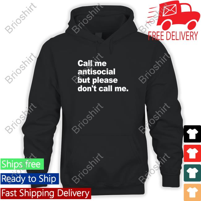 Official Call Me Antisocial But Please Don't Call Me Sweatshirt
