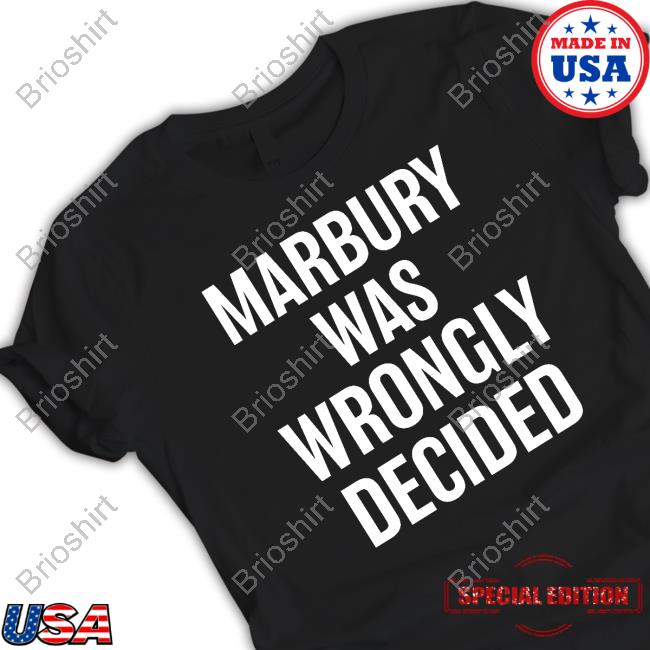 Marbury Was Wrongly Decided T-Shirt