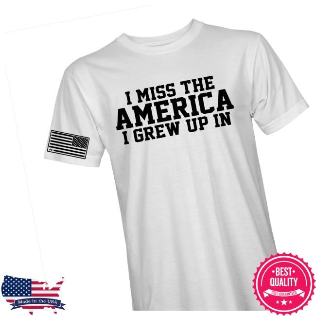I Miss The America I Grew Up In Classic T Shirt