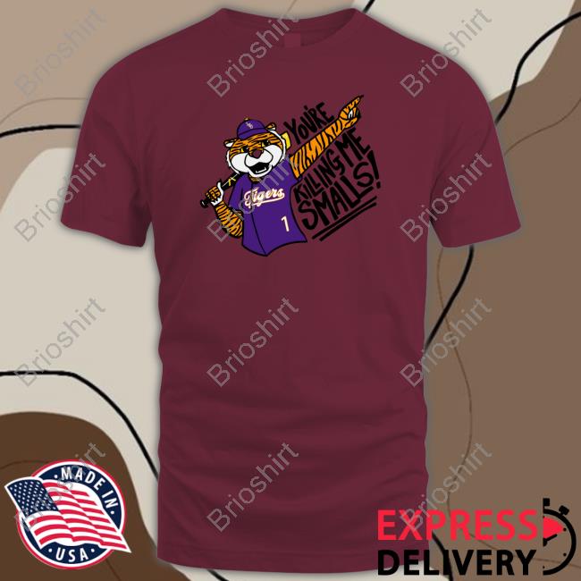 You're Killing Me Smalls Mike T Shirt You're Killing Me Smalls Mike Shirt