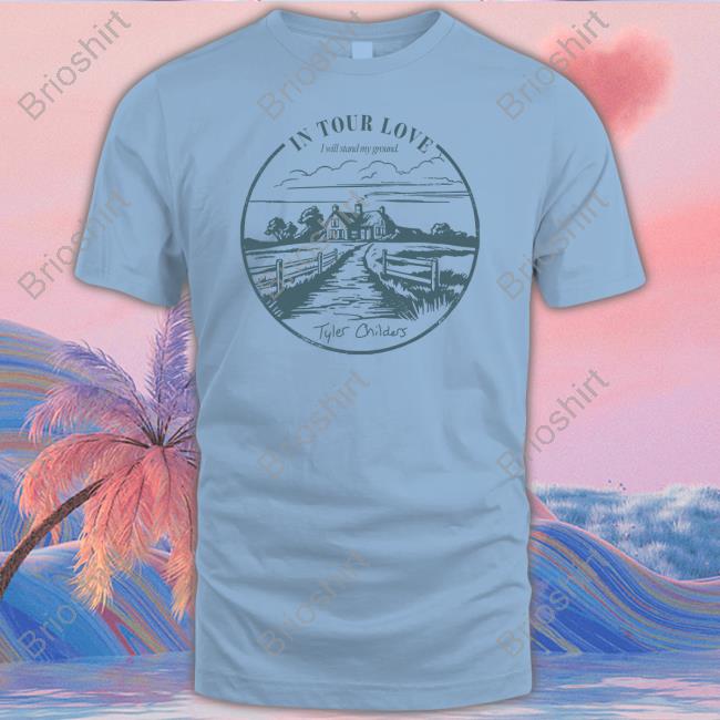 Tyler Childers Merch In Your Love T Shirt