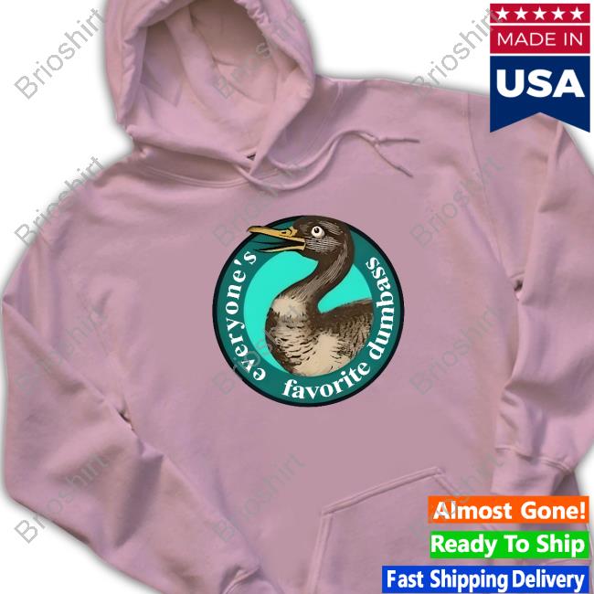 Effin' Birds Merch Everyone's Favorite Dumbass T Shirt Everyone's Favorite Dumbass T-Shirt