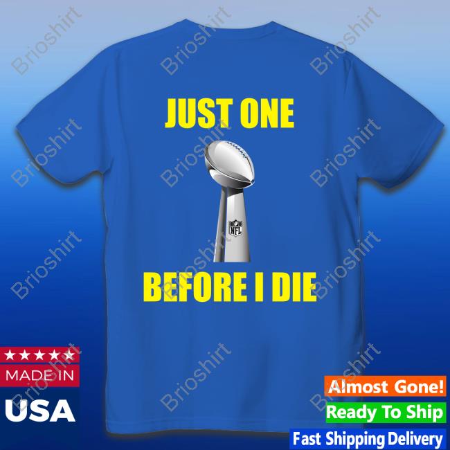 Just One Before I Die Edition Limited TShirts
