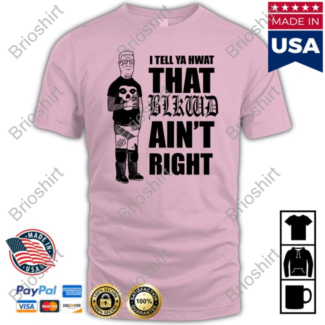 Blackwood Merch I Tell Ya Hwat That Blkwd Ain't Right Hooded Sweatshirt Blkwdxvx Hank Blackwood