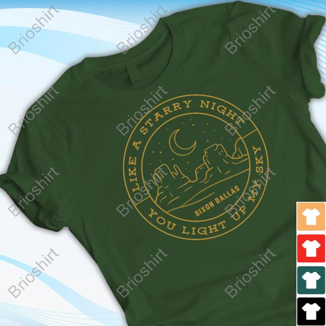Official Dixon Dallas Merch Starry Night Hoodie Like A Starry Night You Light Up My Sky