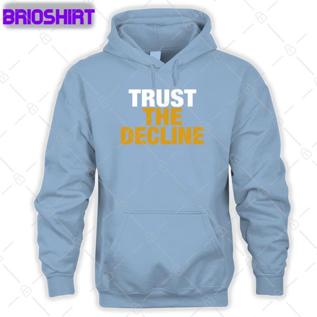 Trust The Decline T-Shirt