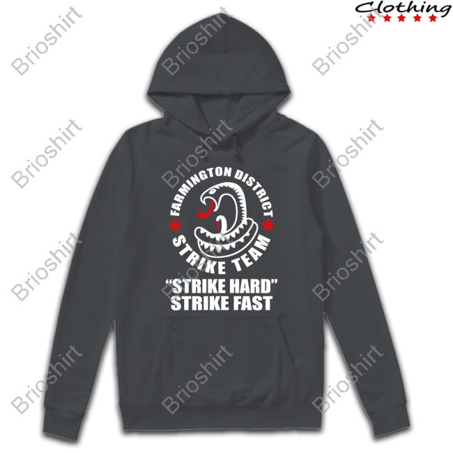 Official Farmington District Strike Team Strike Hard Strike Fast T-Shirt