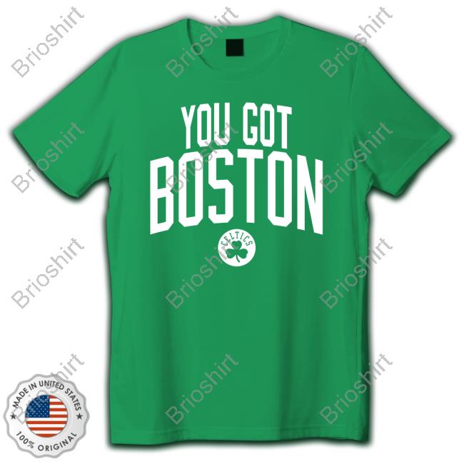 You Got Boston Shirt