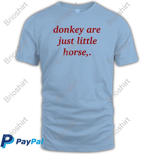 Official Shirts That Go Hard Donkey Are Just Little Horse Shirts