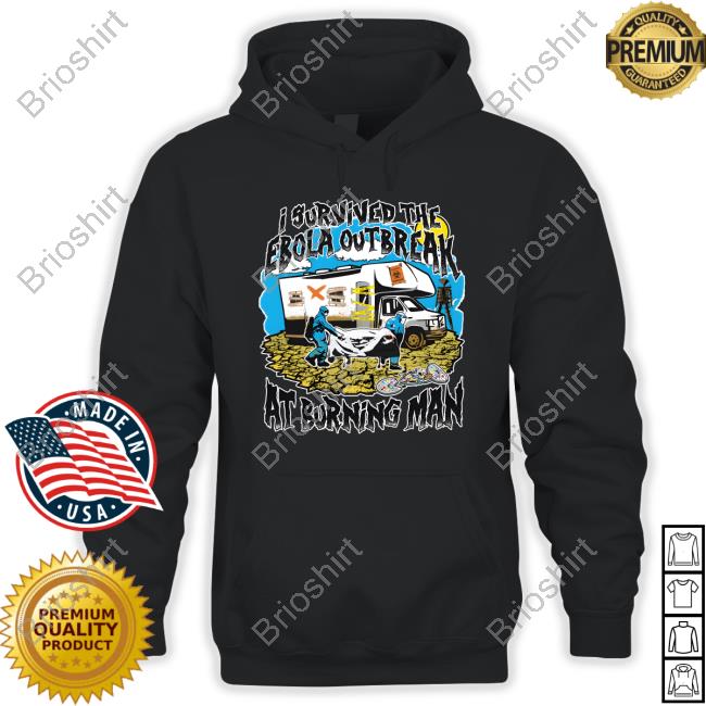 I Survived The Ebola Outbreak At Burning Man Long Sleeve Tee