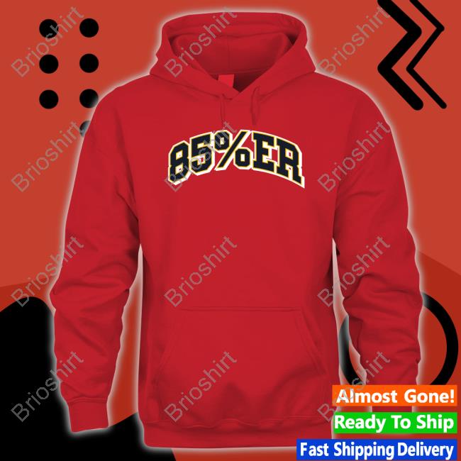 85%Er Shirt Funny