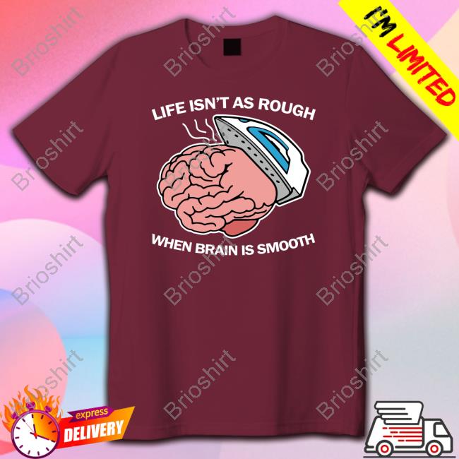 Thegoodshirts Merch Life Isn't As Rough When Brain Is Smooth Crewneck Sweatshirt