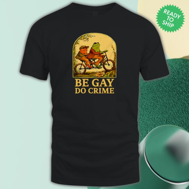 Be Gay Do Crime Frog And Toad Gay Pride Tee Shirt