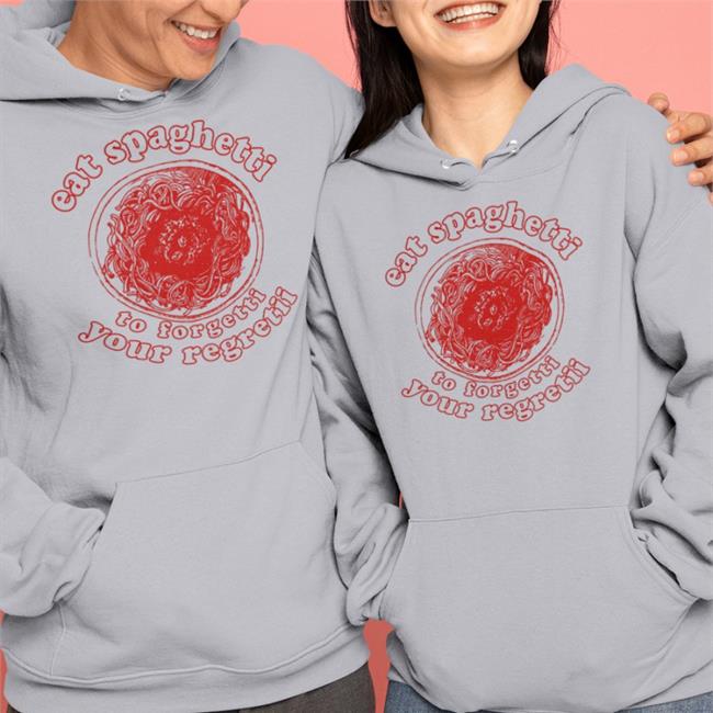Shirts That Go Hard Eat Spaghetti To Forgetti Your Regretii Shirt