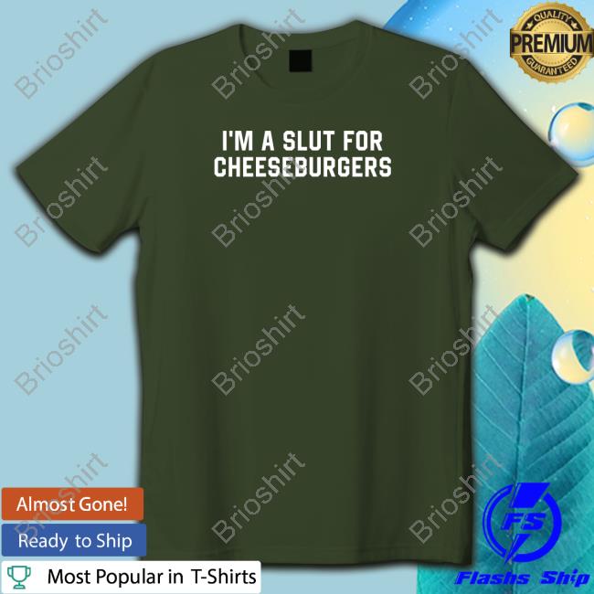 I'm Slut For Cheeseburgers Hoodie