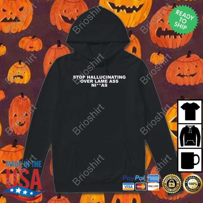 Alex Vaughn Stop Hallucinating Over Lame Ass Niggas Long Sleeve T Shirt