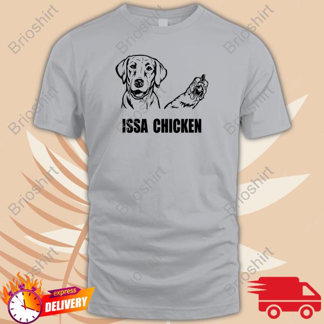 Issa Chicken Tee Shirt