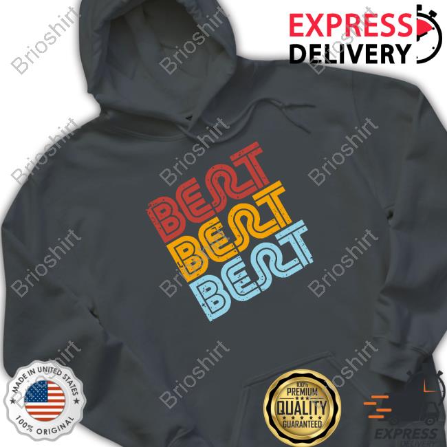 Bert Bert Bert T-Shirt Bert Bert Bert Tee Shirt