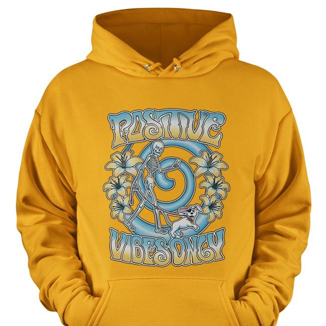 Positive Vibes Only Merch Positive Vibes Only Skeleton Shirt Barstool Sports