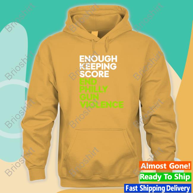 Enough Keeping Score End Philly Gun Violence Sweatshirts Ryan Long