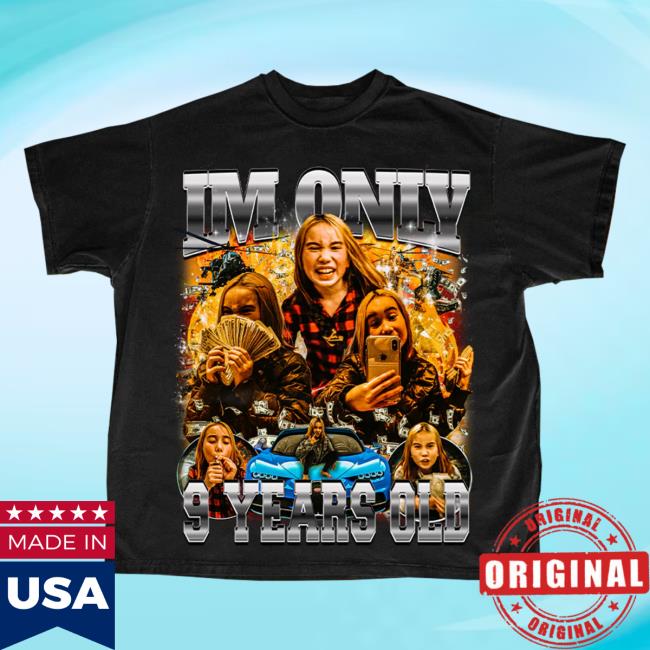 Official Lil Tay Clothing Store Shop Lil Tay I'm Only 9 Years Old T-Shirt LilTay Merch