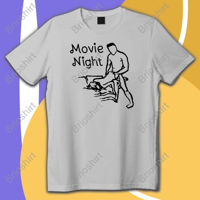 Official Shirts That Go Hard Movie Night Shirt