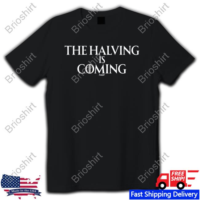Fomo21 Merch The Halving Is Coming T-Shirt