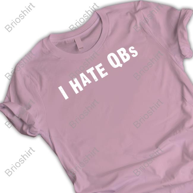 Official I Hate Qbs Shirt