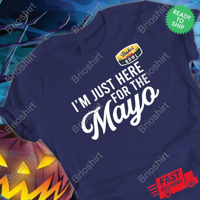 Official I'm Just Here For The Mayo Shirt