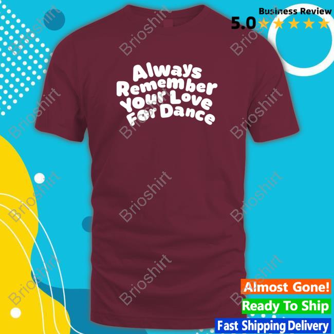Charli D'amelio Merch Always Remember Your Love For Dance Hoodies Charlidamelio