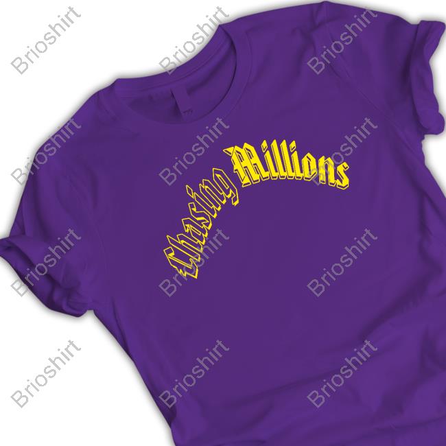 Official Chasing Millions T Shirts