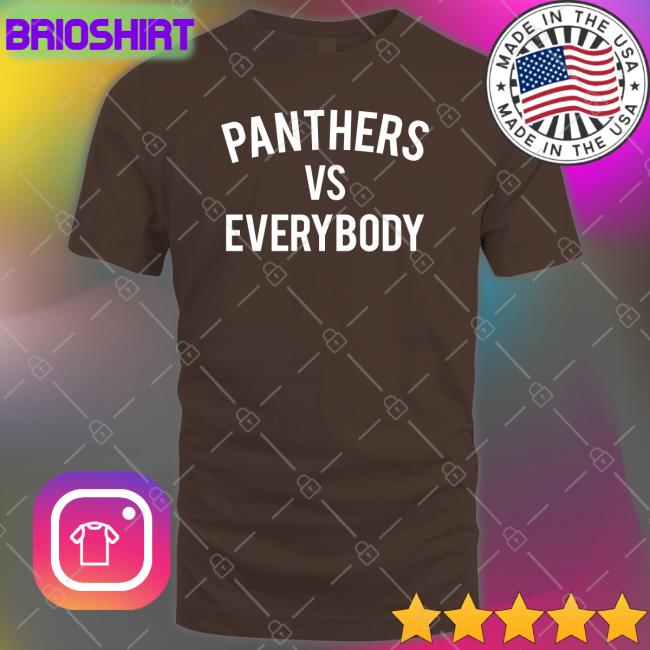 Panthers Vs Everybody T Shirt