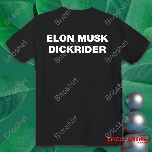 Official Elon Musk Dickrider Shirt