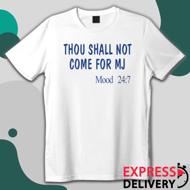 Thou shall not come for MJ mood 247 Hoodie
