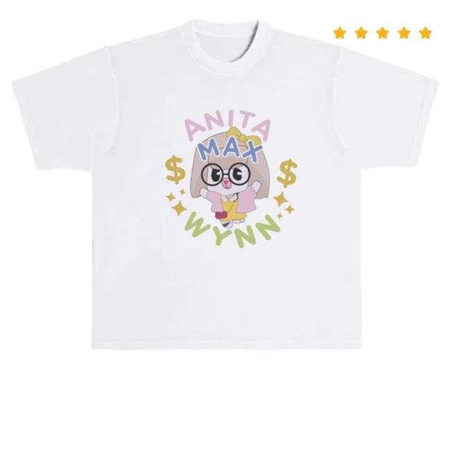 Official Anita Max Wynn Merch Anita Max Wynn Shirts