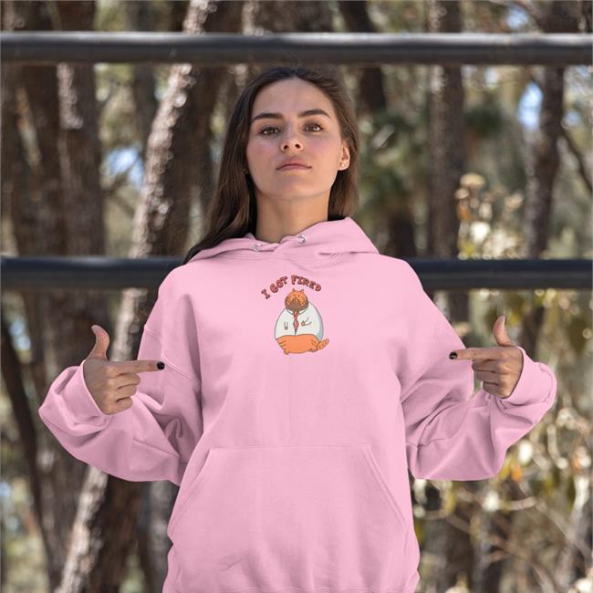 I Got Fired T Shirt Fired Cat