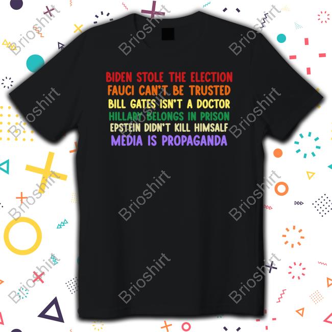 Biden Stole The Election Fauci Can’T Be Trusted Shirt