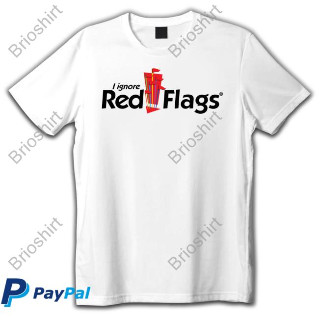 Shirts That Go Hard I Ignore Red Flags Hoodie Sleep Boy's Underground Warehouse Merch