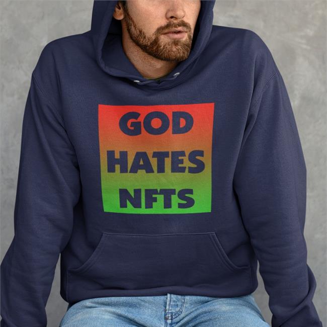 God Hates NFTS Hoodie