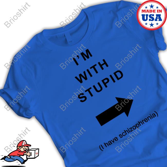 Official Alex Ernst I'm With Stupid I Have Schizophrenia Shirts