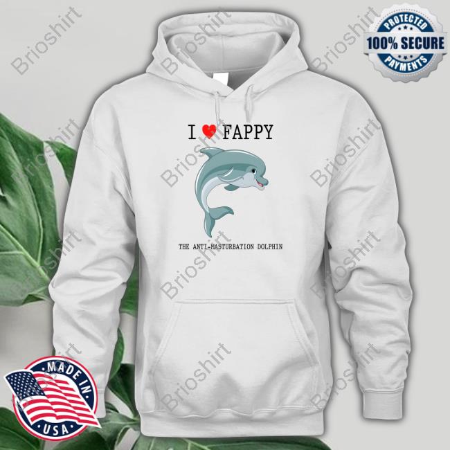 I Love Fappy The Anti-Masturbation Dolphin Tee Shirt