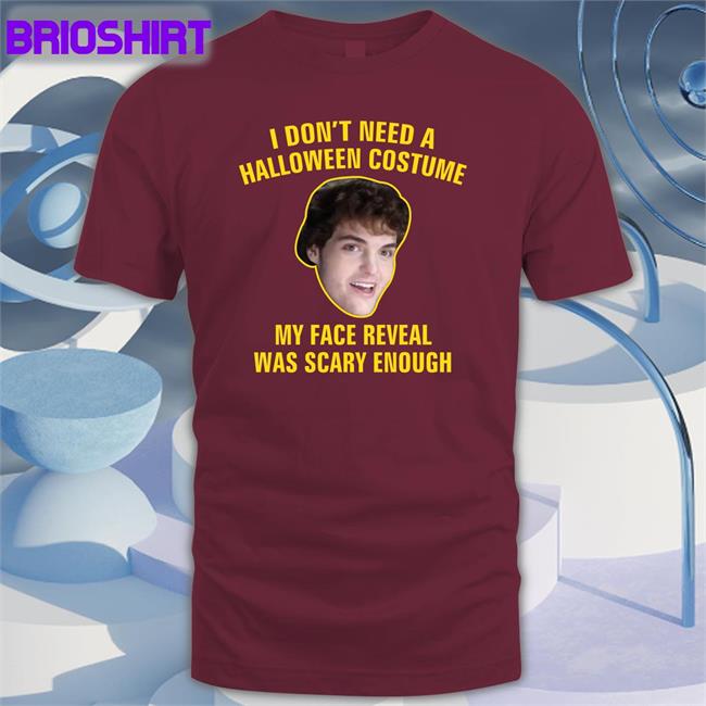 Dream I Don't Need A Halloween Costume My Face Reveal Was Scary Enough Kids Shirt Happy Halloween