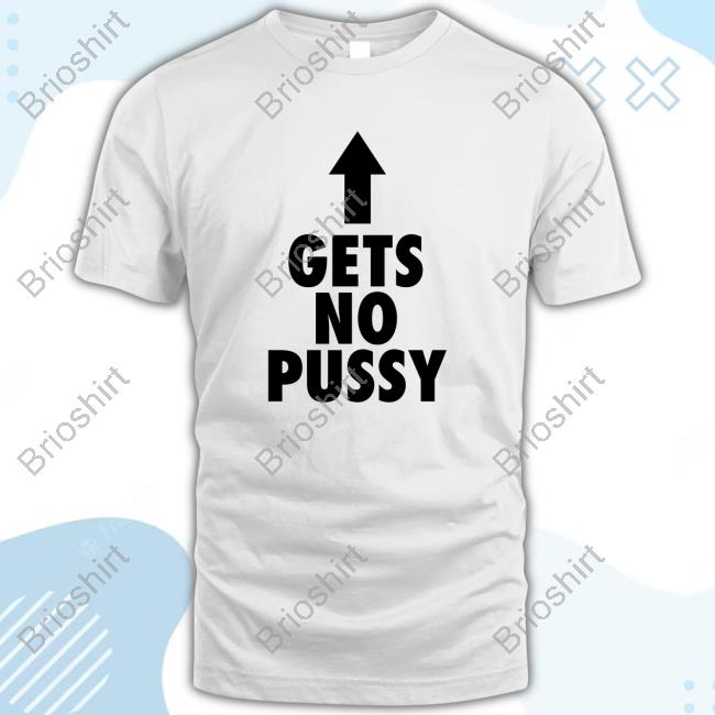 Official Larray And George Gets No Pussy Shirts