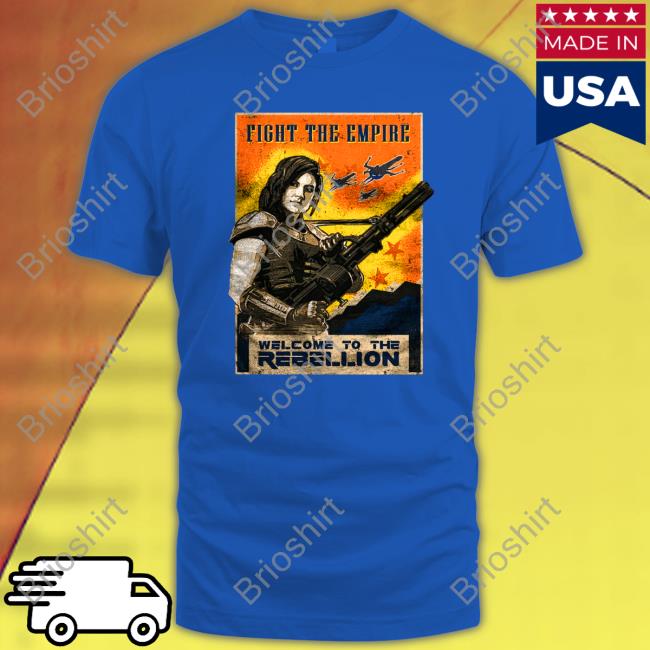 Fight The Empire Welcome To The Rebellio T Shirt