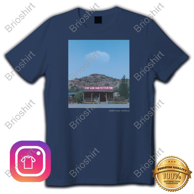 Official Jimmy Eat World I'm Not Alone Cause The Tvs On Yeah Tee Shirt